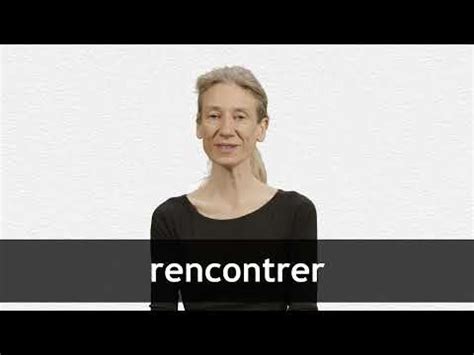 RENCONTRER in English